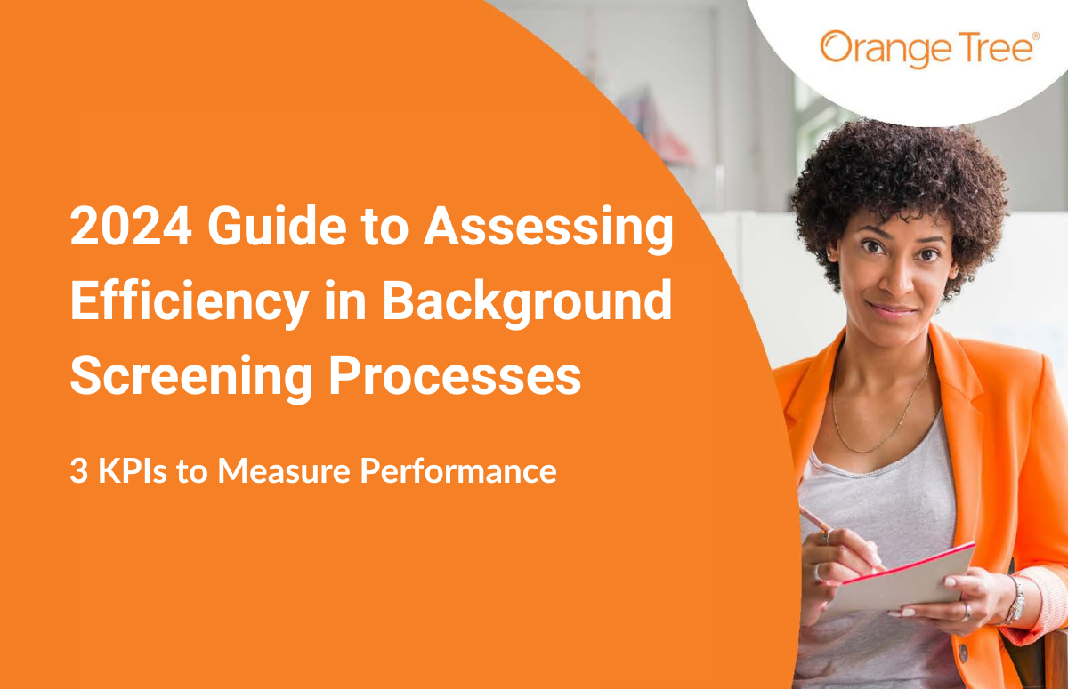 2024 Guide to Assessing Efficiency in Background Screening Processes: 3 KPIs to Measure Performance
